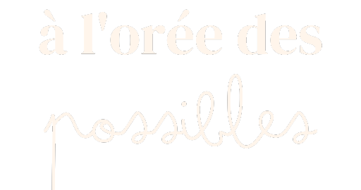 À l'orée des possibles